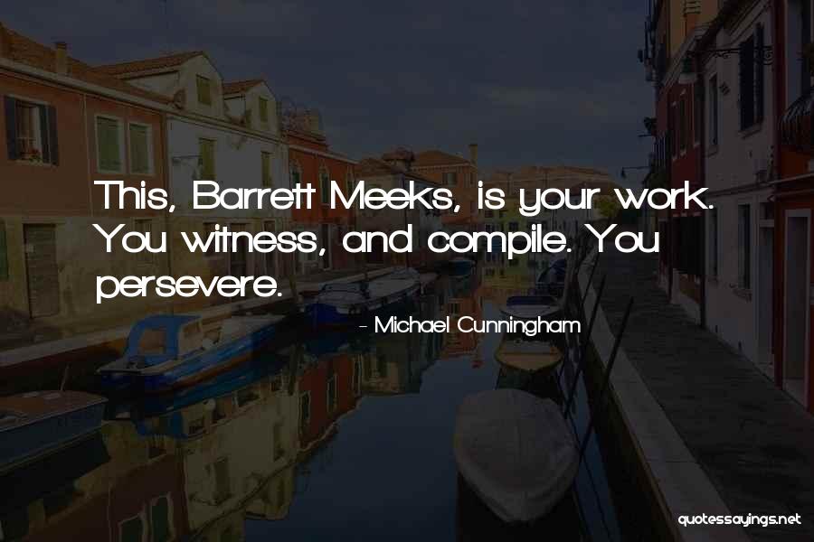 Barrett Quotes By Michael Cunningham