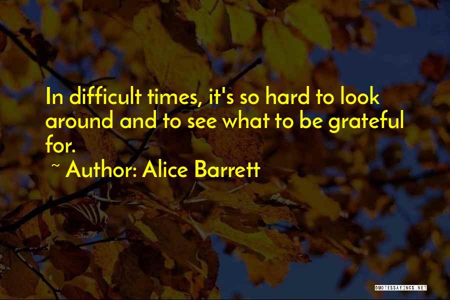 Barrett's Quotes By Alice Barrett