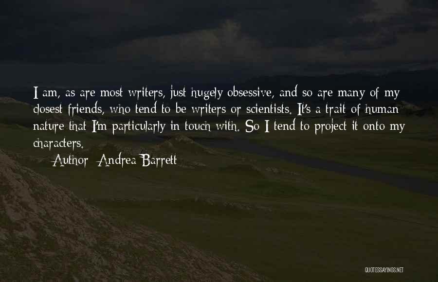 Barrett's Quotes By Andrea Barrett