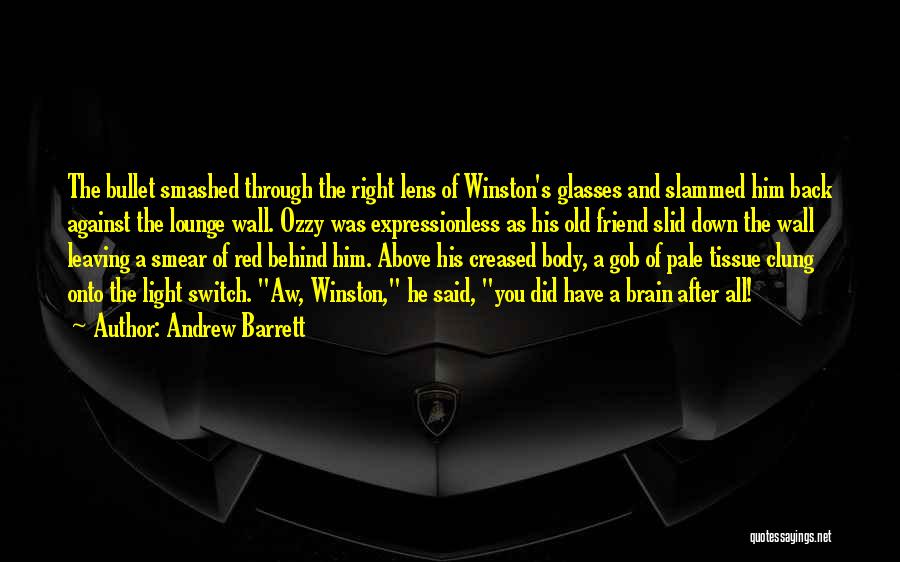 Barrett's Quotes By Andrew Barrett