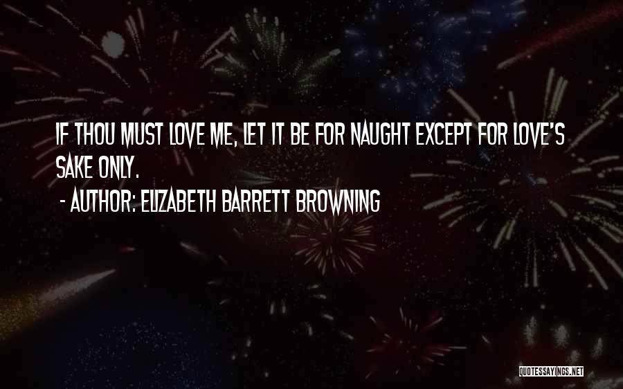 Barrett's Quotes By Elizabeth Barrett Browning