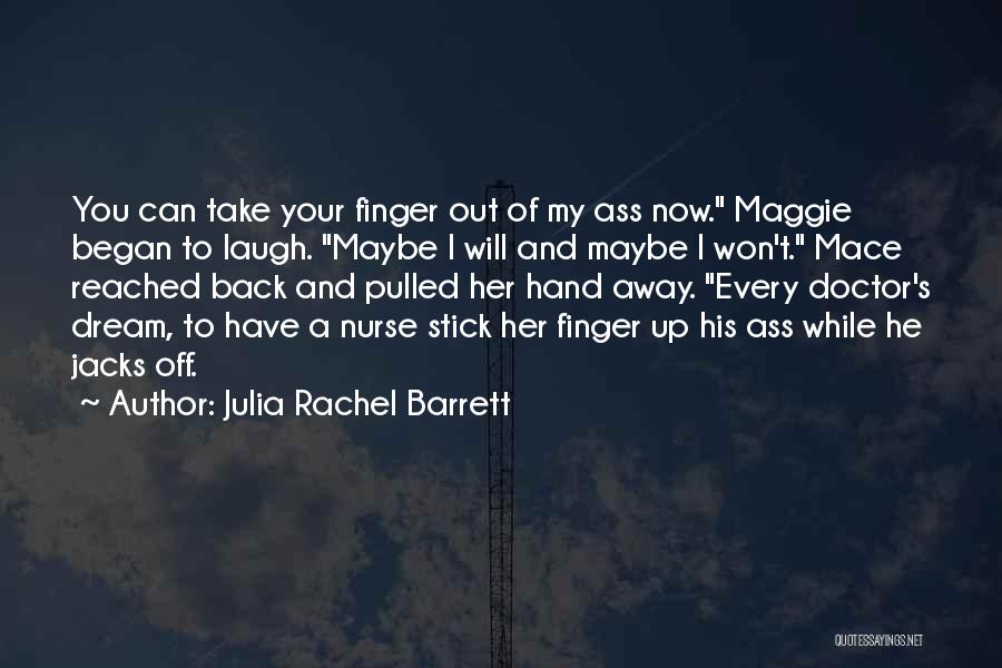 Barrett's Quotes By Julia Rachel Barrett