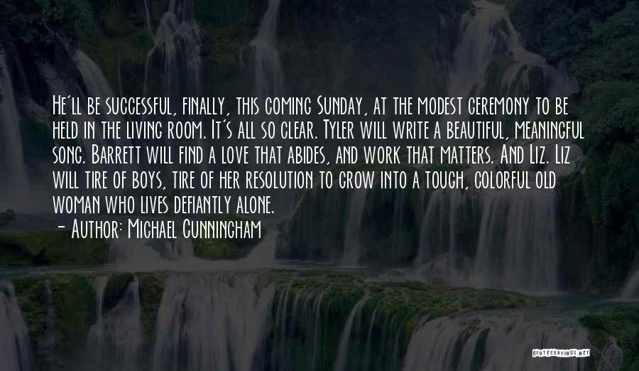 Barrett's Quotes By Michael Cunningham