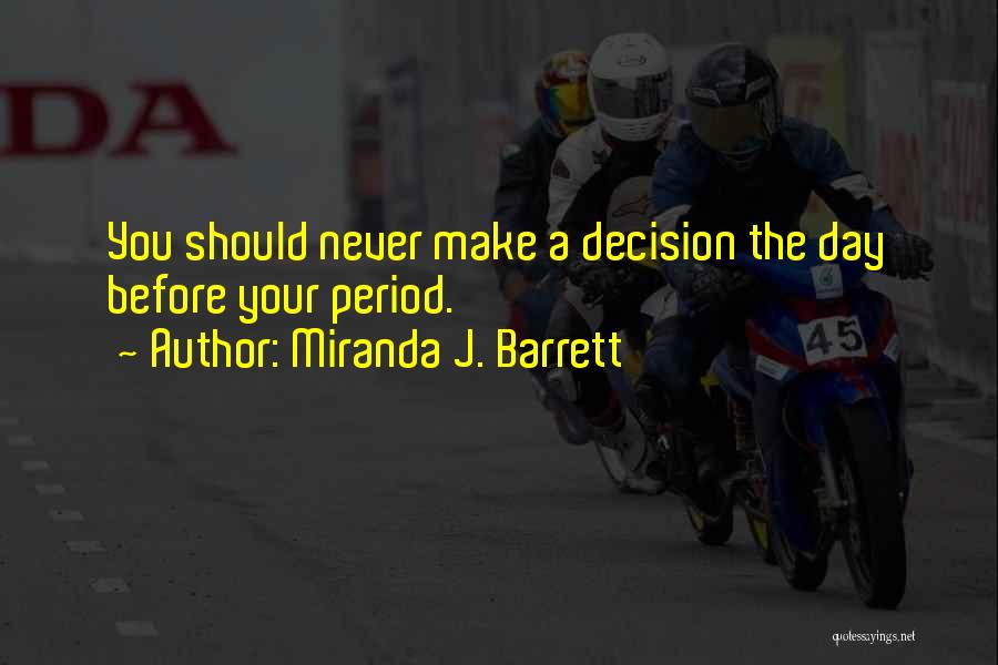 Barrett's Quotes By Miranda J. Barrett
