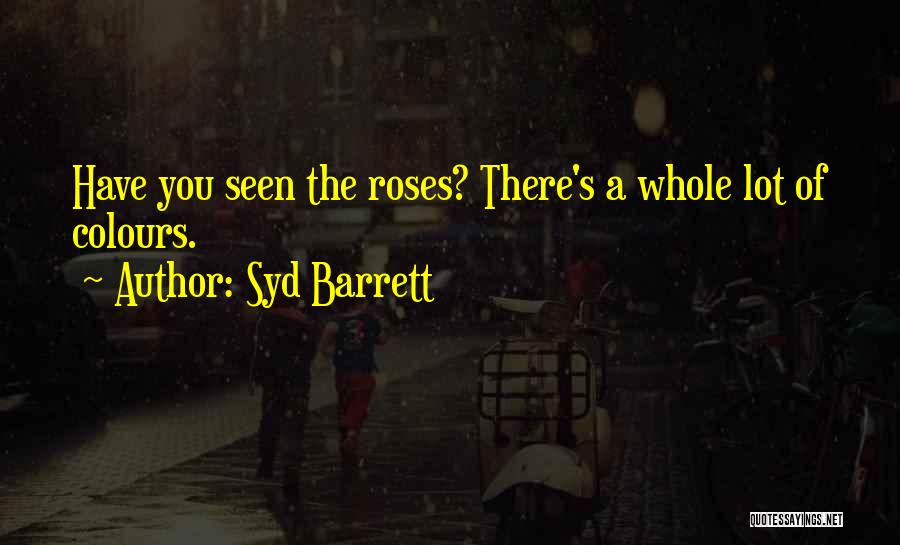 Barrett's Quotes By Syd Barrett