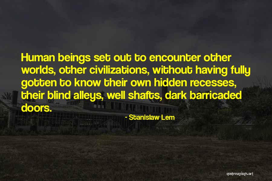 Barricaded Doors Quotes By Stanislaw Lem Barricaded Doors Quotes By Stanislaw Lem
