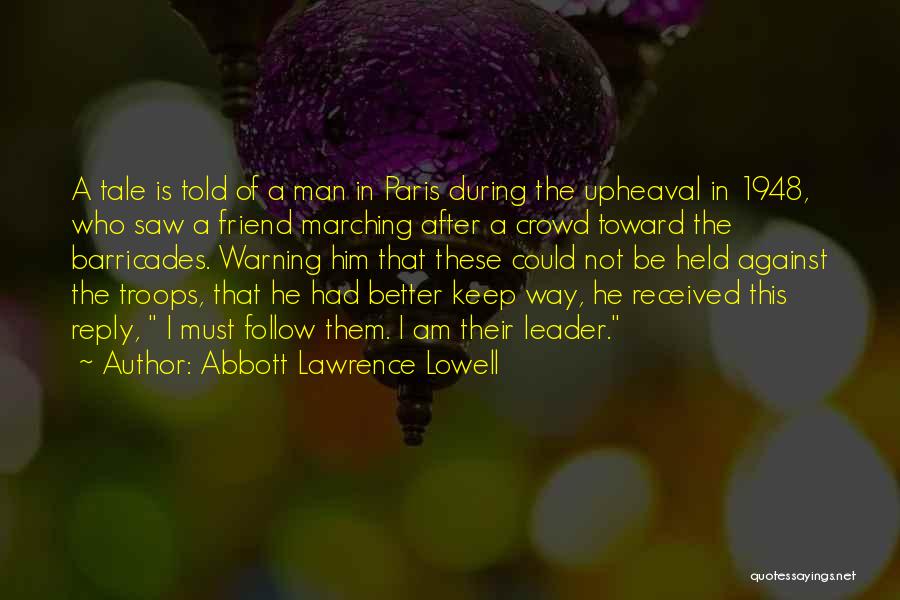 Barricades Quotes By Abbott Lawrence Lowell