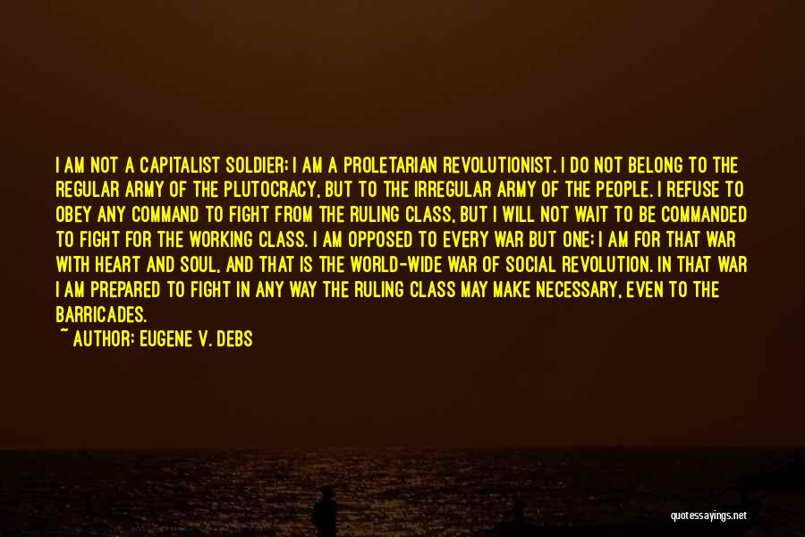 Barricades Quotes By Eugene V. Debs