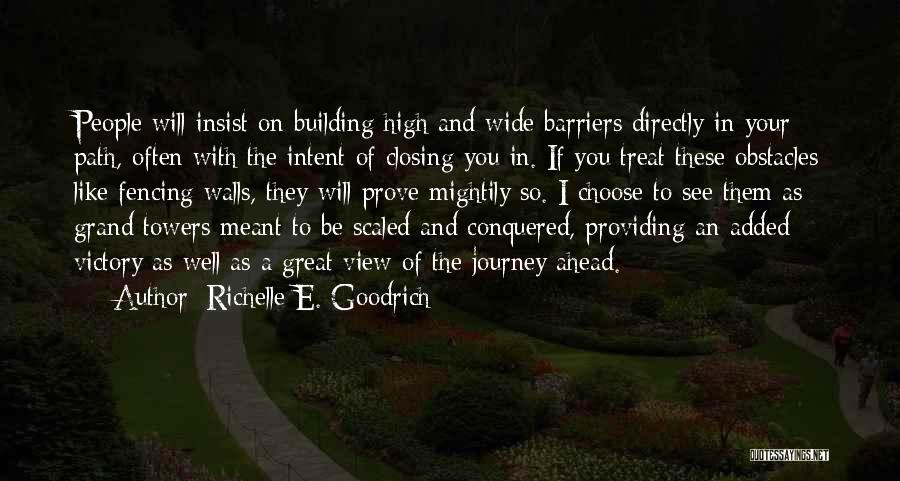 Barricades Quotes By Richelle E. Goodrich