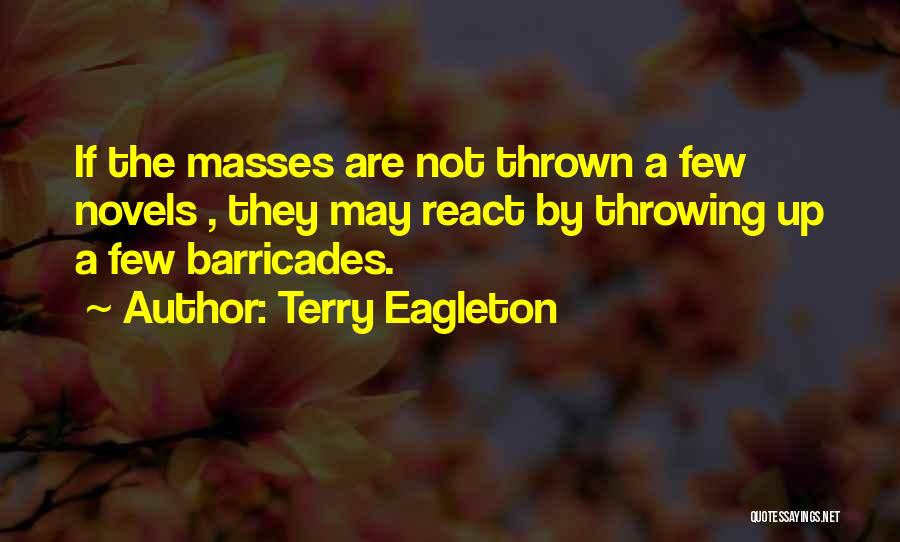 Barricades Quotes By Terry Eagleton