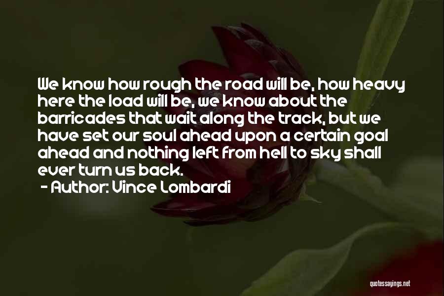 Barricades Quotes By Vince Lombardi