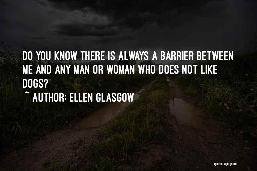 Barrier Between Us Quotes By Ellen Glasgow