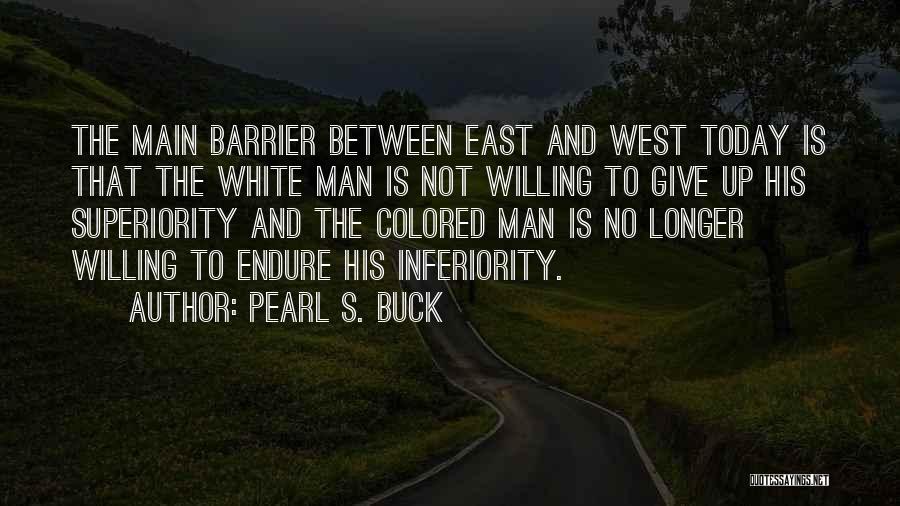 Barrier Between Us Quotes By Pearl S. Buck