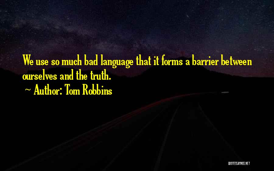 Barrier Between Us Quotes By Tom Robbins