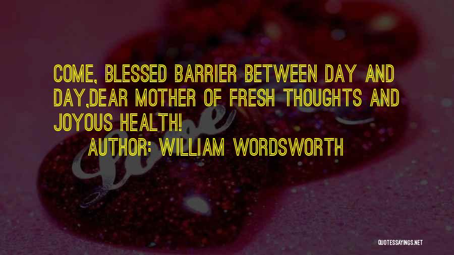 Barrier Between Us Quotes By William Wordsworth