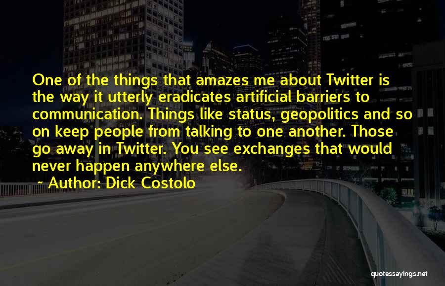 Barriers In Communication Quotes By Dick Costolo