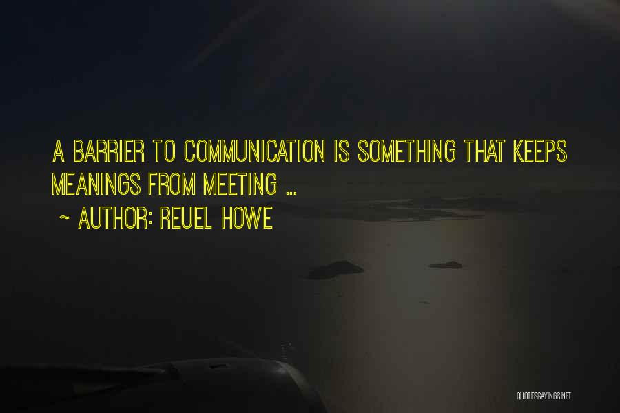 Barriers In Communication Quotes By Reuel Howe