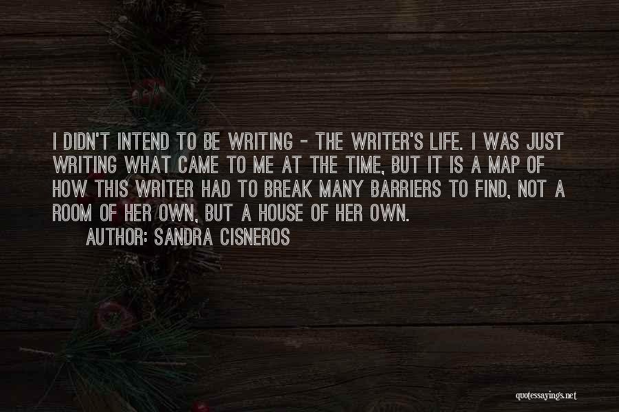 Barriers Of Life Quotes By Sandra Cisneros