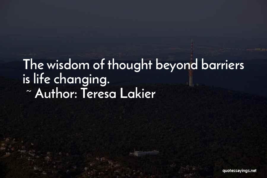 Barriers Of Life Quotes By Teresa Lakier