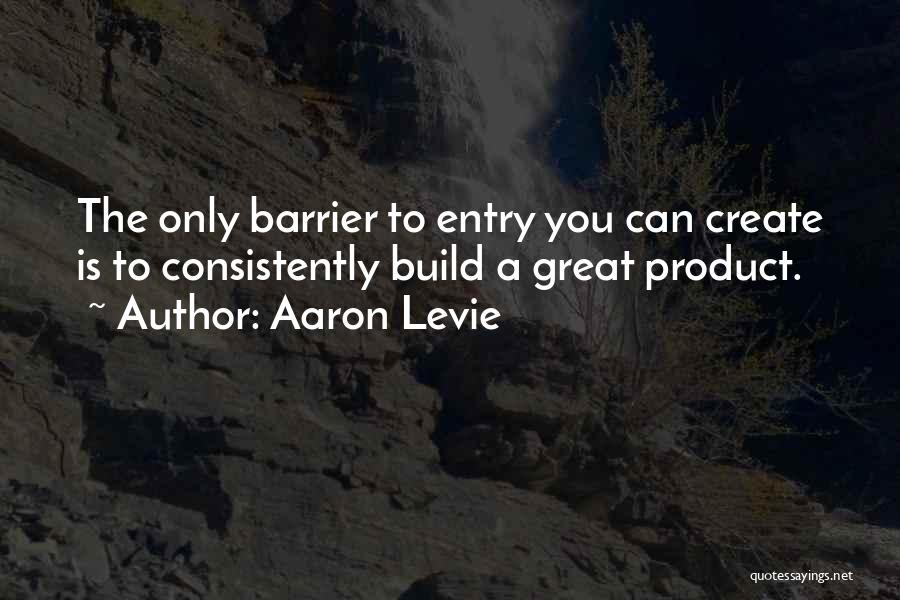 Barriers To Entry Quotes By Aaron Levie