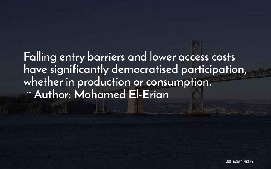 Barriers To Entry Quotes By Mohamed El-Erian