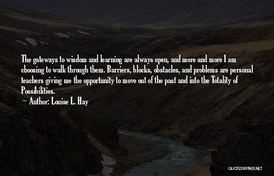 Barriers To Learning Quotes By Louise L. Hay