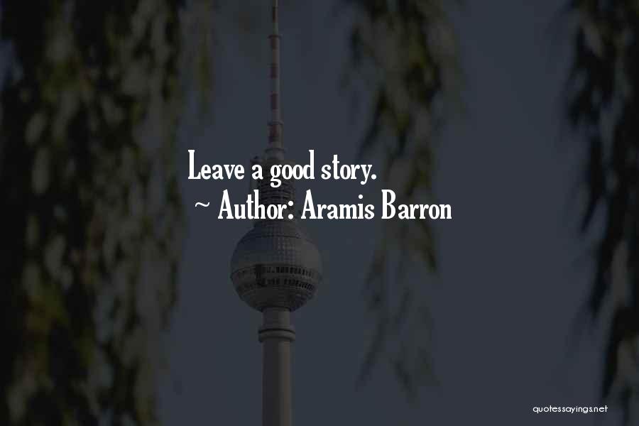 Barron's Quotes By Aramis Barron