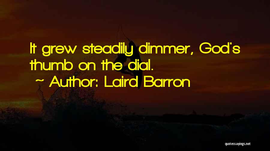 Barron's Quotes By Laird Barron