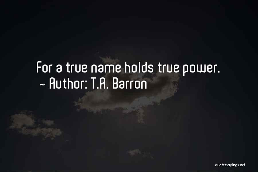 Barron's Quotes By T.A. Barron