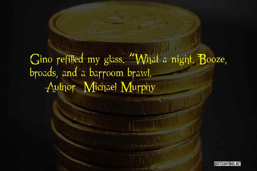 Barroom Quotes By Michael Murphy
