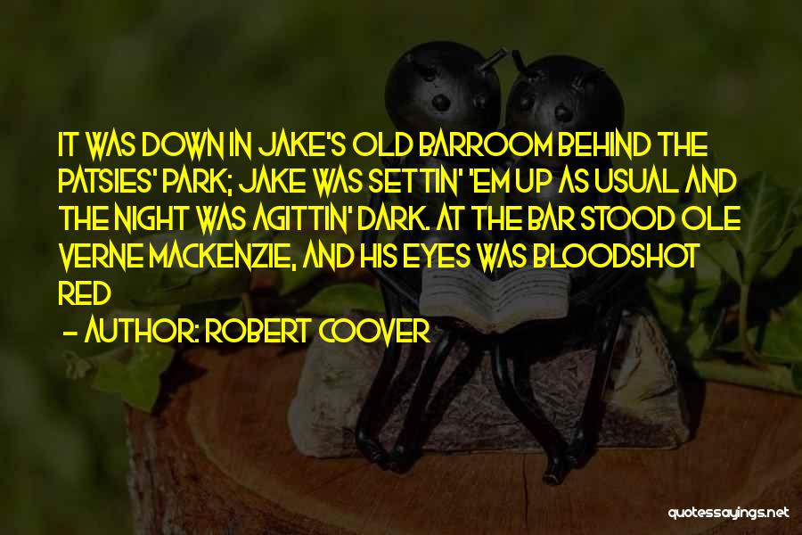 Barroom Quotes By Robert Coover