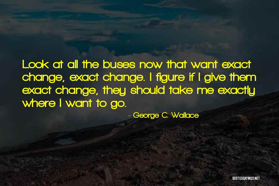 Barrueta Superlano Quotes By George C. Wallace Barrueta Superlano Quotes By George C. Wallace
