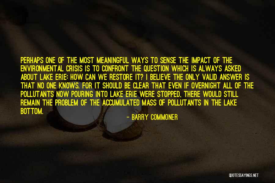 Barry Commoner Environmental Quotes By Barry Commoner