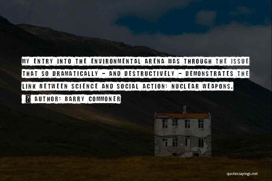 Barry Commoner Environmental Quotes By Barry Commoner
