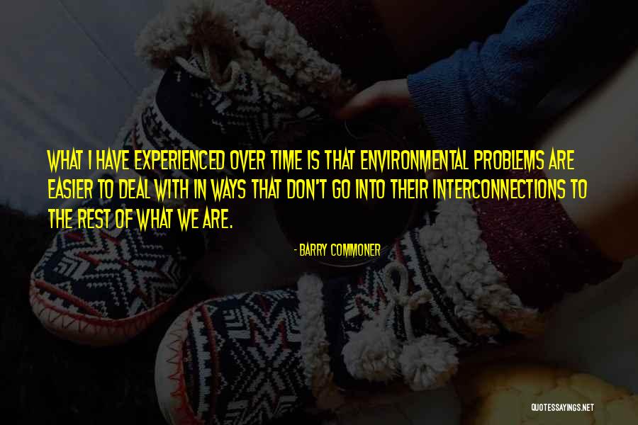 Barry Commoner Environmental Quotes By Barry Commoner