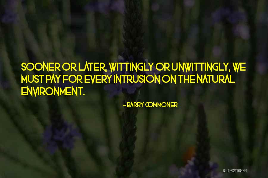Barry Commoner Quotes 1291647 Barry Commoner Quotes 1291647