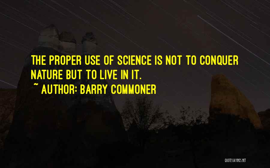 Barry Commoner Quotes 1579259