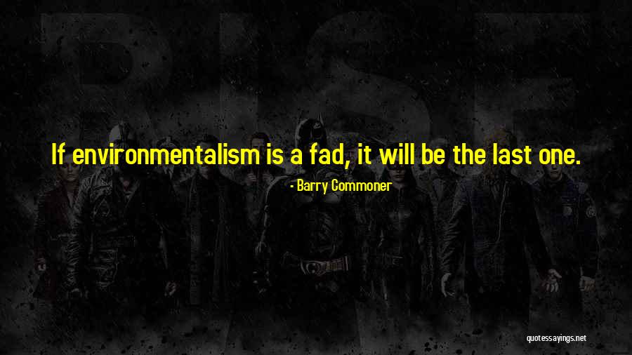 Barry Commoner Quotes 258867