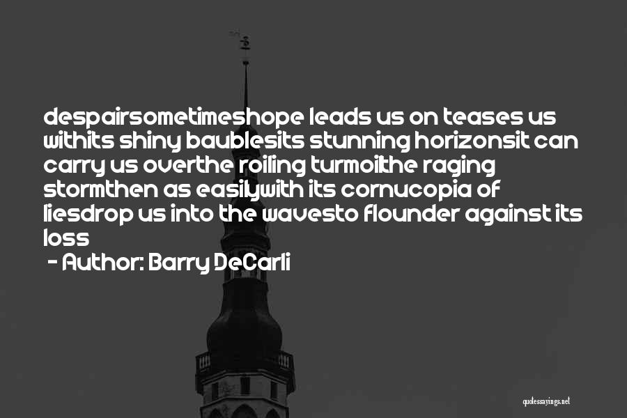 Barry DeCarli Quotes 537451