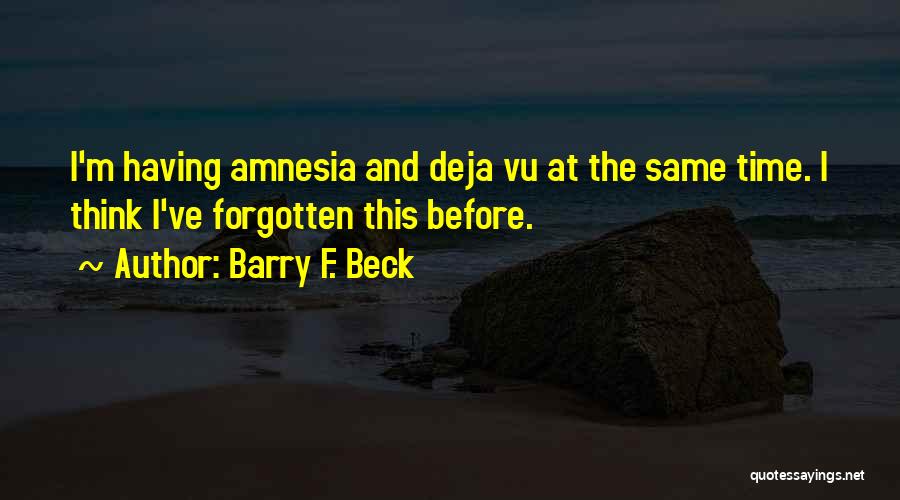 Barry F. Beck Quotes 2254187