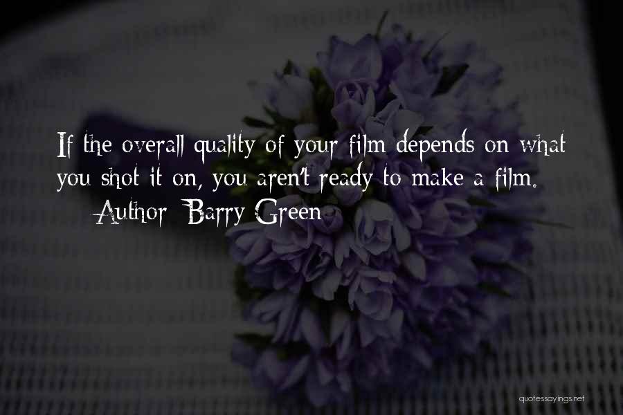 Barry Green Quotes 1646295