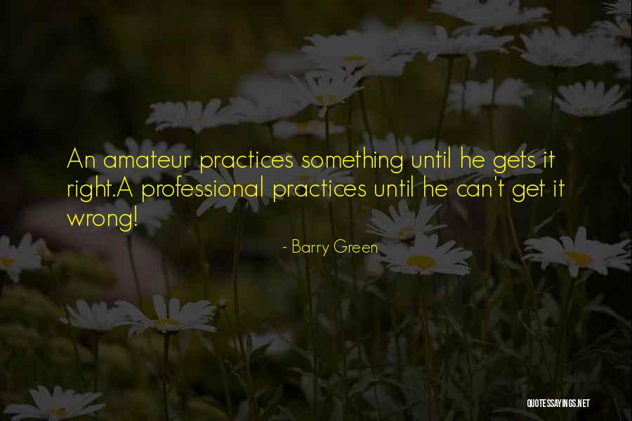 Barry Green Quotes 418860