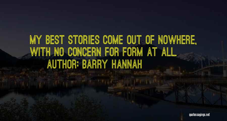 Barry Hannah Quotes 1316141