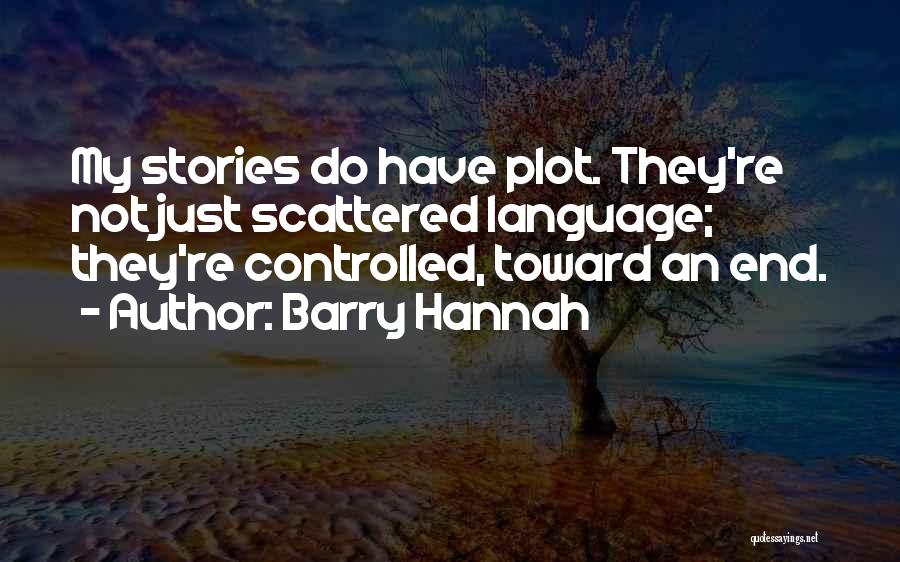 Barry Hannah Quotes 142748