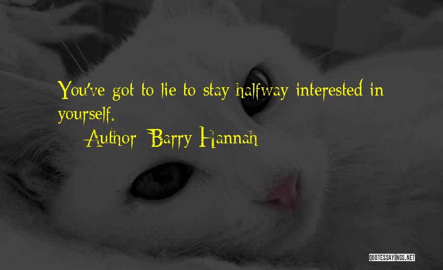 Barry Hannah Quotes 1495291