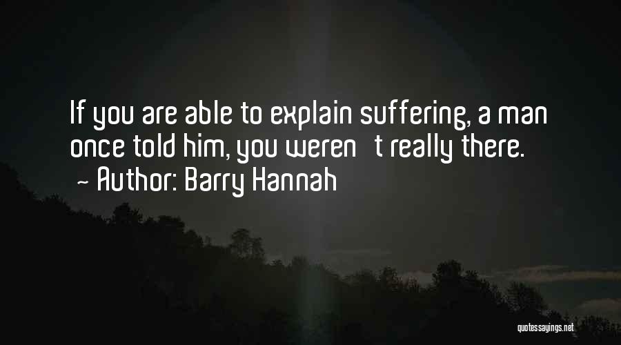 Barry Hannah Quotes 1652136
