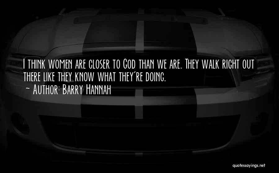 Barry Hannah Quotes 2098280