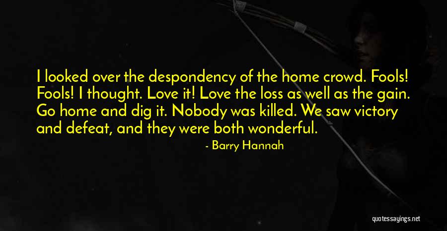 Barry Hannah Quotes 2160889