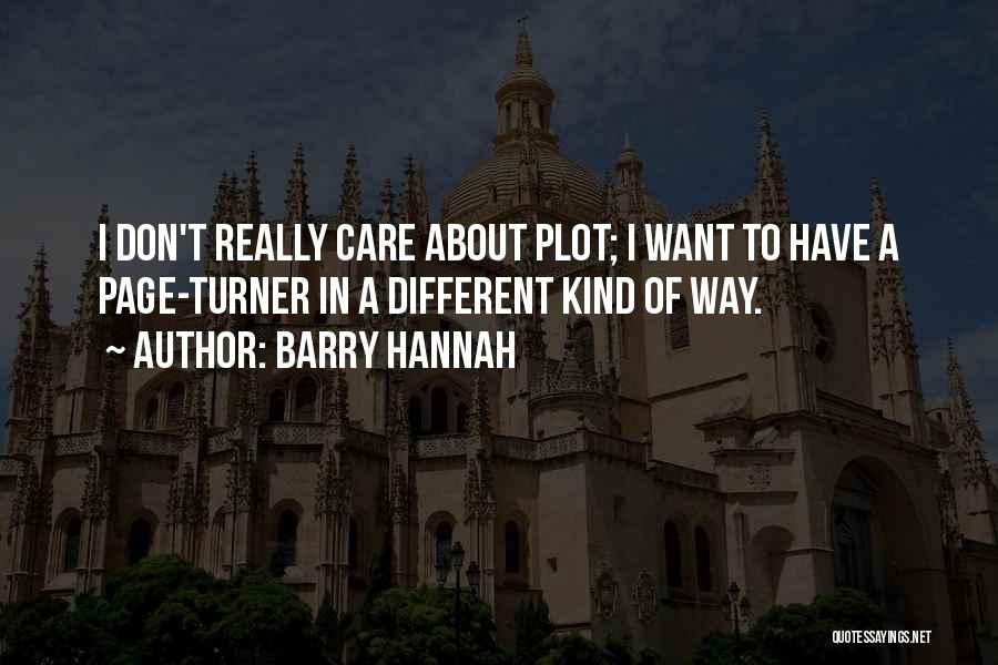 Barry Hannah Quotes 486590