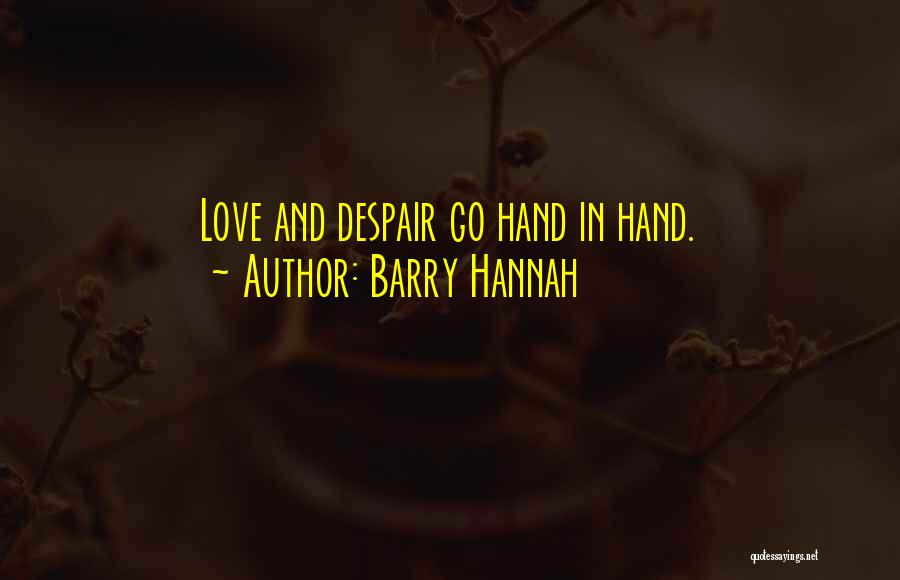 Barry Hannah Quotes 753275